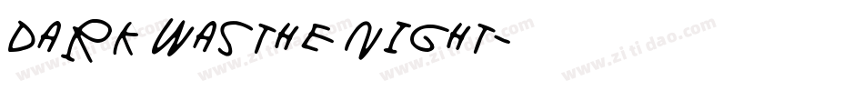Dark was the night字体转换